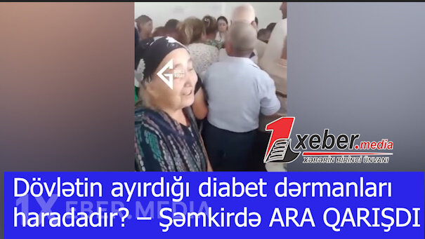 Dövlətin ayırdığı diabet dərmanları haradadır? – Şəmkirdə ARA QARIŞDI-VİDEO