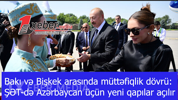 Bakı və Bişkek arasında müttəfiqlik dövrü: ŞƏT-də Azərbaycan üçün yeni qapılar açılır-VİDEO
