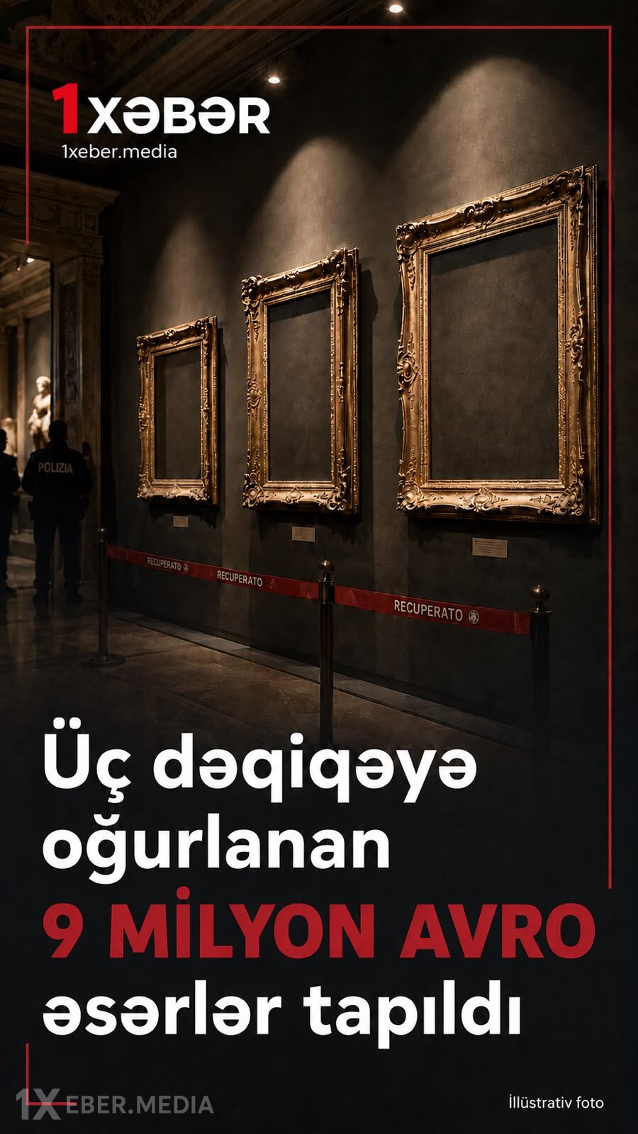 Üç dəqiqəyə oğurlanan 9 milyon avroluq əsərlər tapıldı
