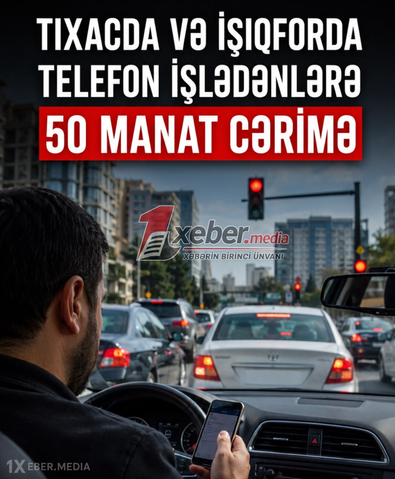 Tıxac və işıqforda telefon işlədənləri cərimə gözləyir – Açıqlama