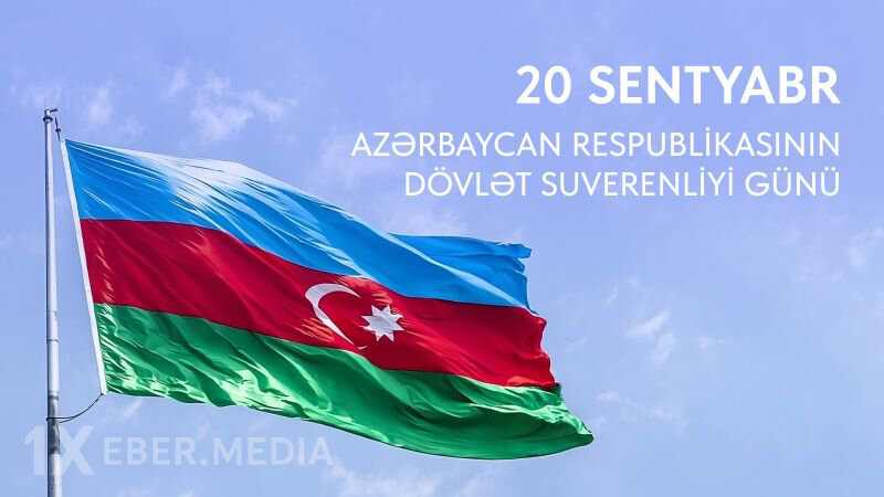 20 sentyabr – Azərbaycanın Dövlət Suverenliyi Günü