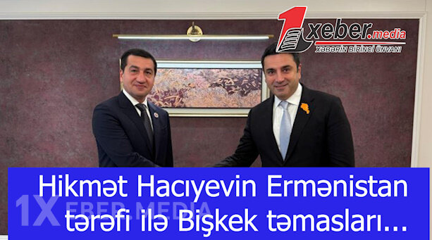 Hikmət Hacıyevin Ermənistan tərəfi ilə Bişkek təmasları...-VİDEO