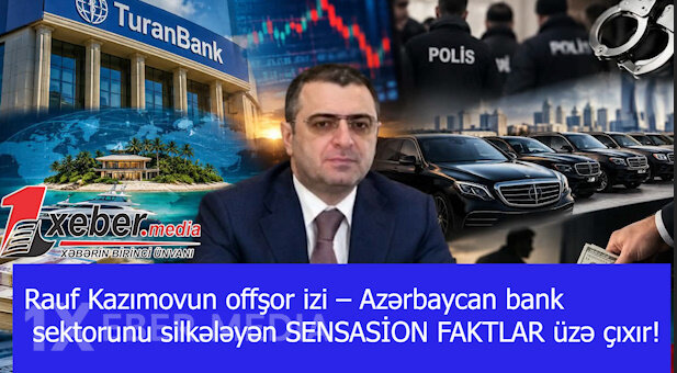 Rauf Kazımovun offşor izi – Azərbaycan bank sektorunu silkələyən SENSASİON FAKTLAR üzə çıxır!-VİDEO