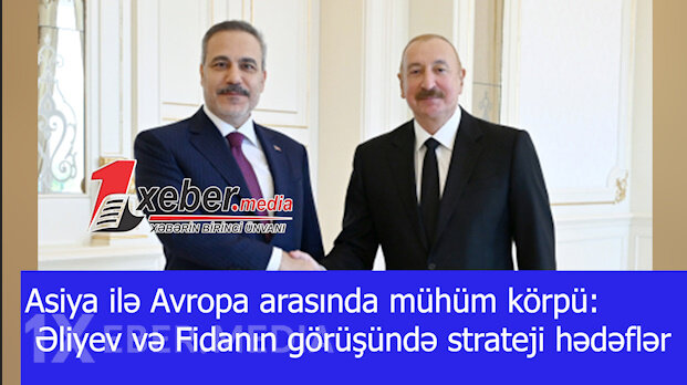 Asiya ilə Avropa arasında mühüm körpü: İlham Əliyev və Hakan Fidanın görüşündə strateji hədəflər-VİDEO