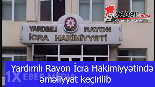 Yardımlı Rayon İcra Hakimiyyətində əməliyyat keçirilib-VİDEO