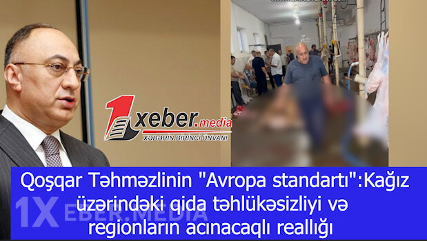 Qoşqar Təhməzlinin "Avropa standartı":Kağız üzərindəki qida təhlükəsizliyi və regionların acınacaqlı reallığı-VİDEO