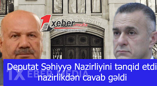 Deputat Səhiyyə Nazirliyini tənqid etdi, nazirlikdən cavab gəldi-VİDEO