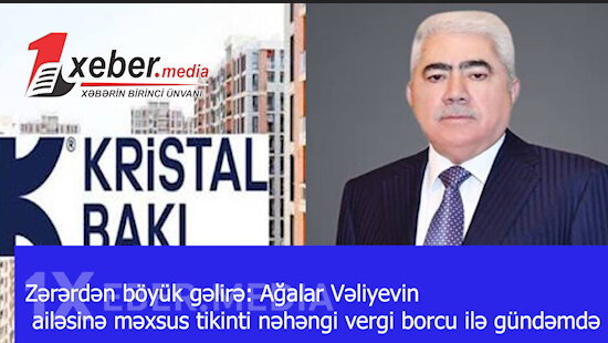 Zərərdən böyük gəlirə: Ağalar Vəliyevin ailəsinə məxsus tikinti nəhəngi vergi borcu ilə gündəmdə-VİDEO