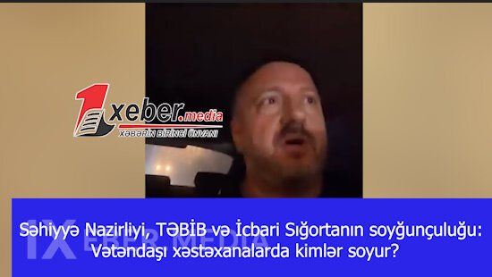 Səhiyyə Nazirliyi, TƏBİB və İcbari Sığortanın soyğunçuluğu:Vətəndaşı xəstəxanalarda kimlər soyur?-VİDEO