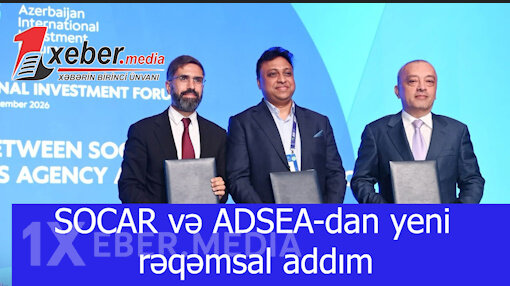 SOCAR və ADSEA-dan yeni rəqəmsal addım-VİDEO