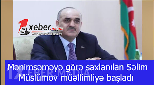 Mənimsəməyə görə saxlanılan Səlim Müslümov müəllimliyə başladı -VİDEO