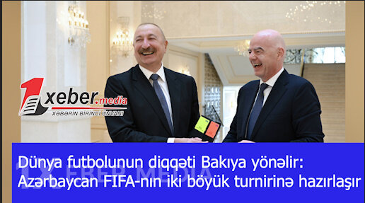 Dünya futbolunun diqqəti Bakıya yönəlir: Azərbaycan FIFA-nın iki böyük turnirinə hazırlaşır-VİDEO