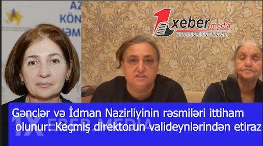 Gənclər və İdman Nazirliyinin rəsmiləri ittiham olunur: Keçmiş direktorun valideynlərindən etiraz-VİDEO
