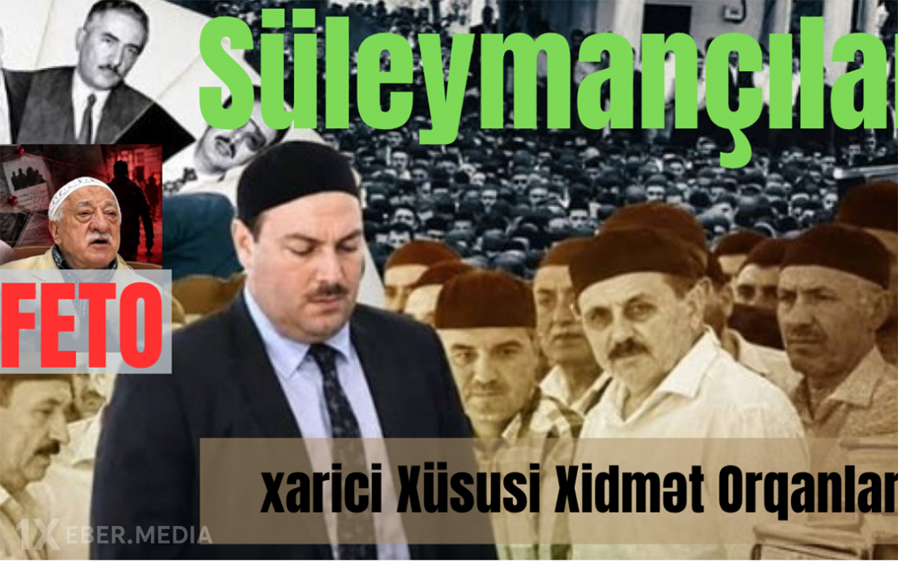 “Süleymançılar”, “FETO” və Xarici Xüsusi Xidmət Orqanları