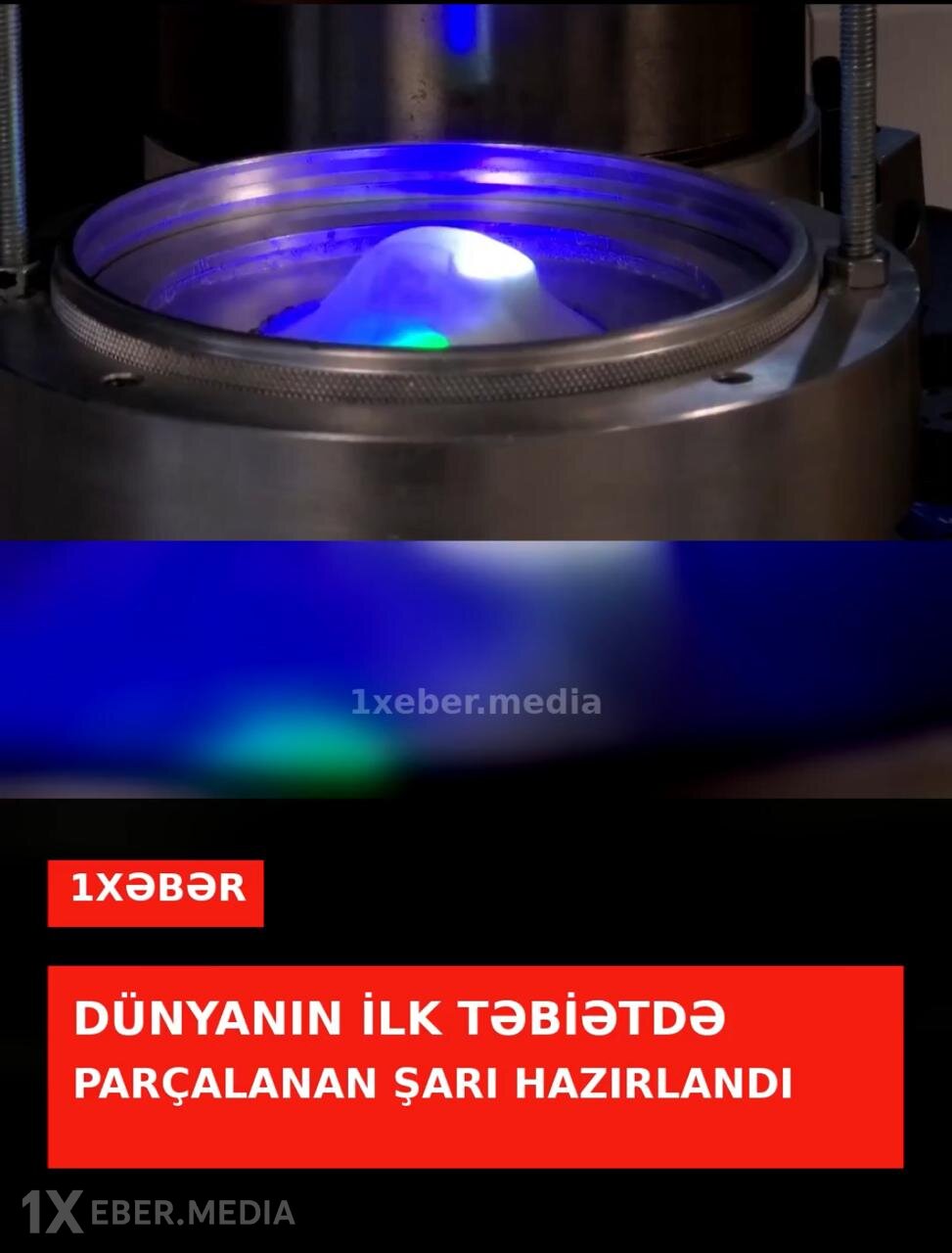 DÜNYANIN İLK TƏBİƏTDƏ PARÇALANAN ŞARI HAZIRLANIB (VİDEO)