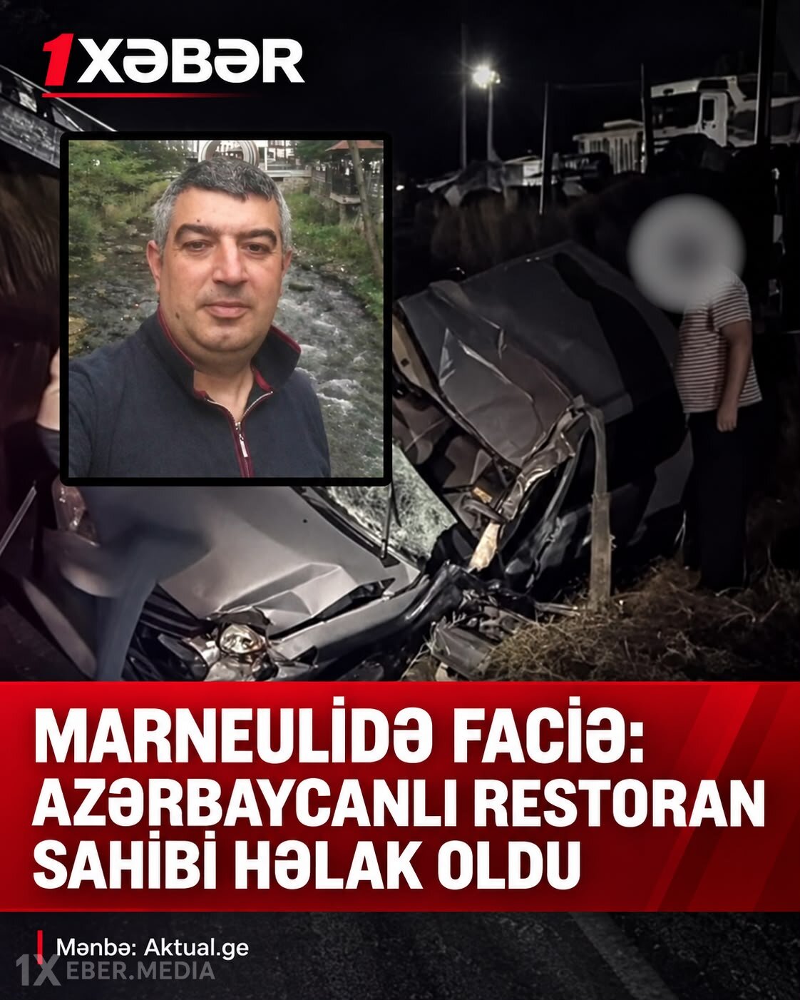 Gürcüstanın Marneuli rayonunda ölümlə nəticələnən ağır yol-nəqliyyat hadisəsi baş verib