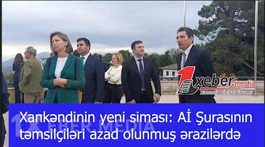 Xankəndinin yeni siması: Aİ Şurasının təmsilçiləri azad olunmuş ərazilərdə-VİDEO
