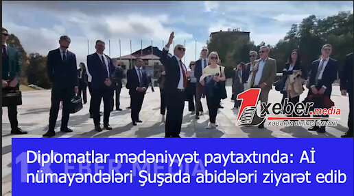 Diplomatlar mədəniyyət paytaxtında: Aİ nümayəndələri Şuşada abidələri ziyarət edib-VİDEO