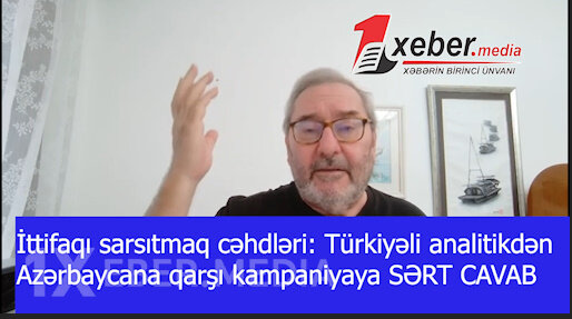 İttifaqı sarsıtmaq cəhdləri: Türkiyəli analitikdən Azərbaycana qarşı kampaniyaya SƏRT CAVAB-VİDEO