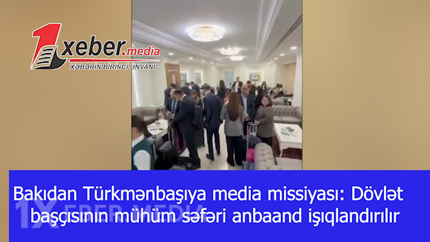 Bakıdan Türkmənbaşıya media missiyası: Dövlət başçısının mühüm səfəri anbaan işıqlandırılır-VİDEO