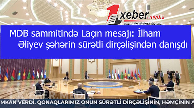 MDB sammitində Laçın mesajı: İlham Əliyev şəhərin sürətli dirçəlişindən danışdı-VİDEO