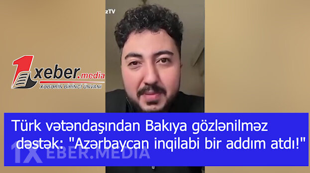 Türk vətəndaşından Bakıya gözlənilməz dəstək: "Azərbaycan inqilabi bir addım atdı!"-VİDEO