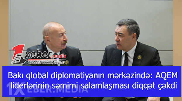 Bakı qlobal diplomatiyanın mərkəzində: AQEM liderlərinin səmimi salamlaşması diqqət çəkdi-VİDEO