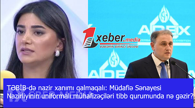 TƏBİB-də nazir xanımı qalmaqalı:Müdafiə Sənayesi Nazirliyinin  mühafizəçiləri tibb qurumunda nə gəzir?