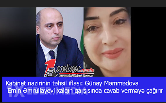Kabinet nazirinin təhsil iflası: Günay Məmmədova Emin Əmrullayevi xalqın qarşısında cavab verməyə çağırır-VİDEO