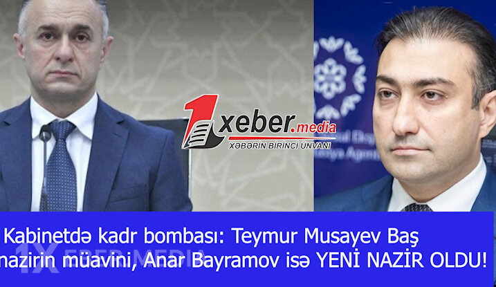 Kabinetdə kadr bombası: Teymur Musayev Baş nazirin müavini, Anar Bayramov isə YENİ NAZİR OLDU!-VİDEO