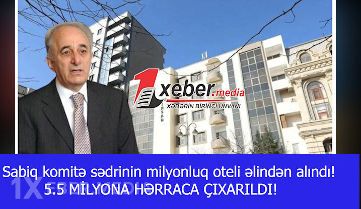 Sabiq komitə sədrinin milyonluq oteli əlindən alındı! — 5.5 MİLYONA HƏRRACA ÇIXARILDI!-VİDEO