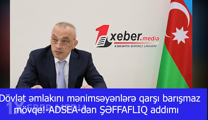 Dövlət əmlakını mənimsəyənlərə qarşı barışmaz mövqe!-ADSEA-dan ŞƏFFAFLIQ addımı-VİDEO