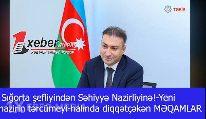 Sığorta şefliyindən Səhiyyə Nazirliyinə!-Yeni nazirin tərcümeyi-halında diqqətçəkən MƏQAMLAR-VİDEO