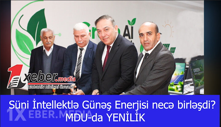 Süni İntellektlə Günəş Enerjisi necə birləşdi? MDU-da YENİLİK-VİDEO