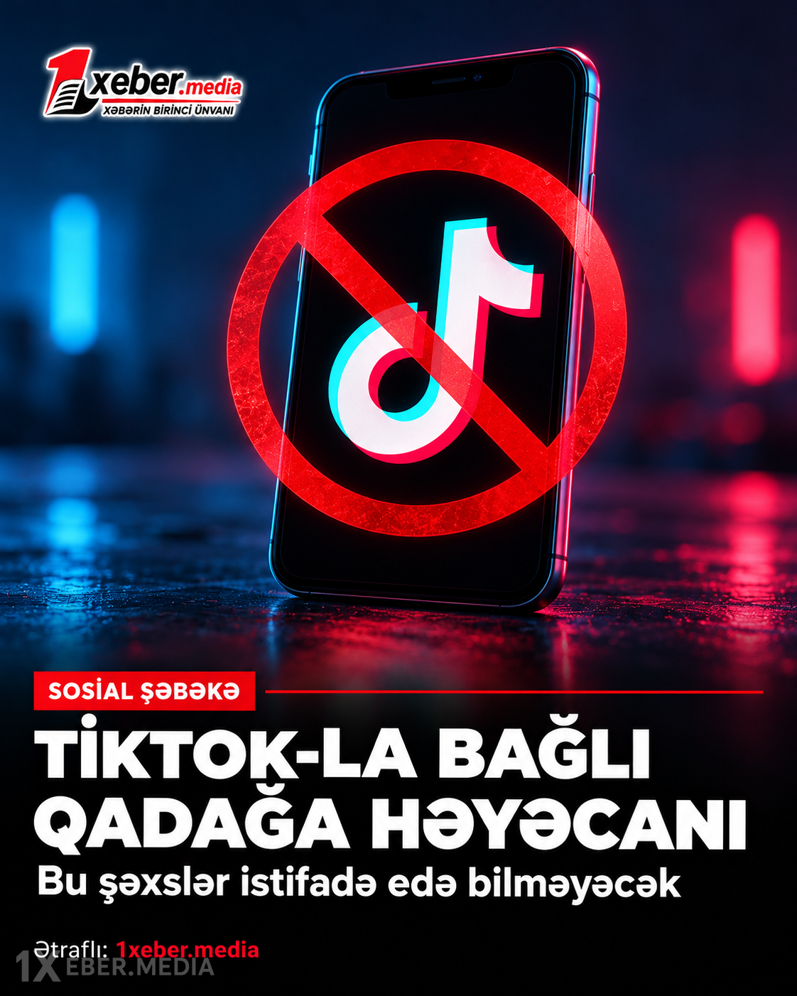 TikTok-la bağlı qadağa həyəcanı: Bu şəxslər istifadə edə bilməyəcək