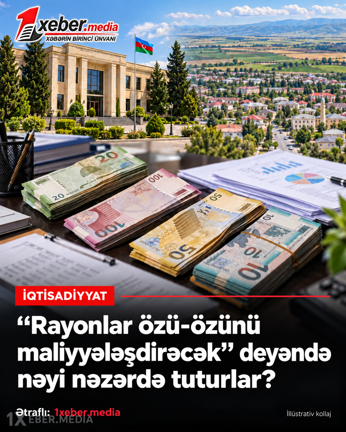 “Rayonlar özü-özünü maliyyələşdirəcək” deyəndə nəyi nəzərdə tuturlar?