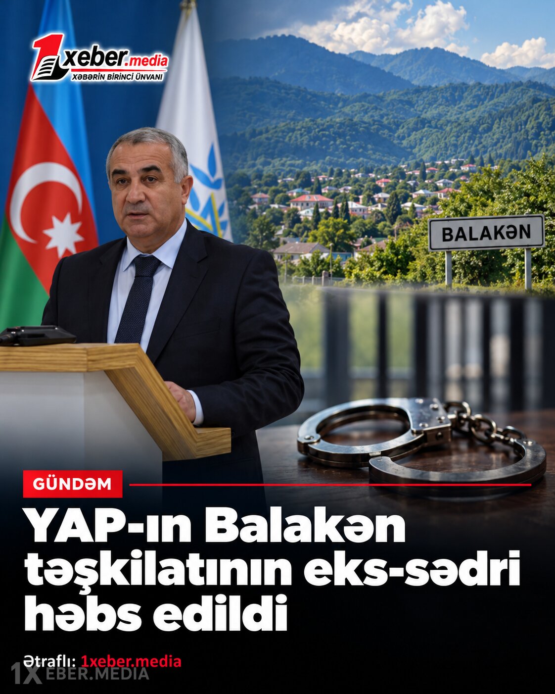YAP-ın Balakən təşkilatının eks-sədri həbs edildi