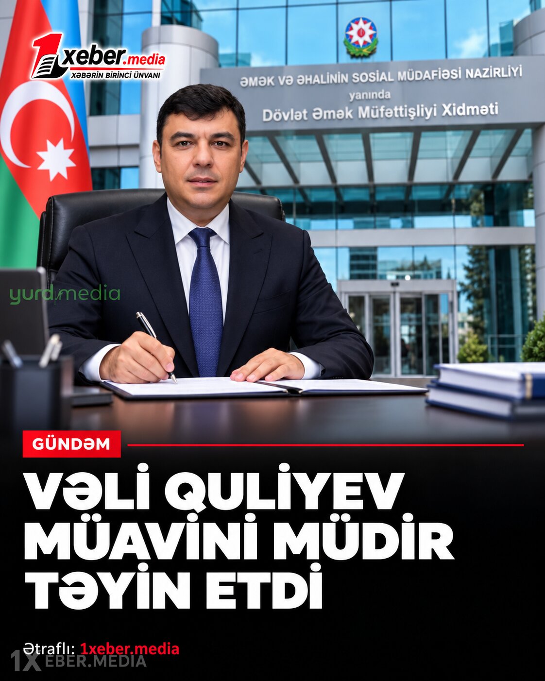 Vəli Quliyev müavini müdir təyin etdi