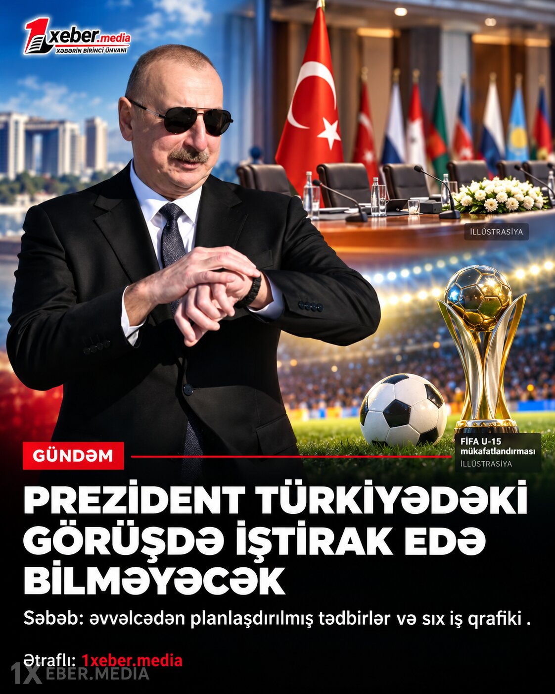Prezidentin sıx iş qrafiki:Əliyev Türkiyəyə getməyəcək