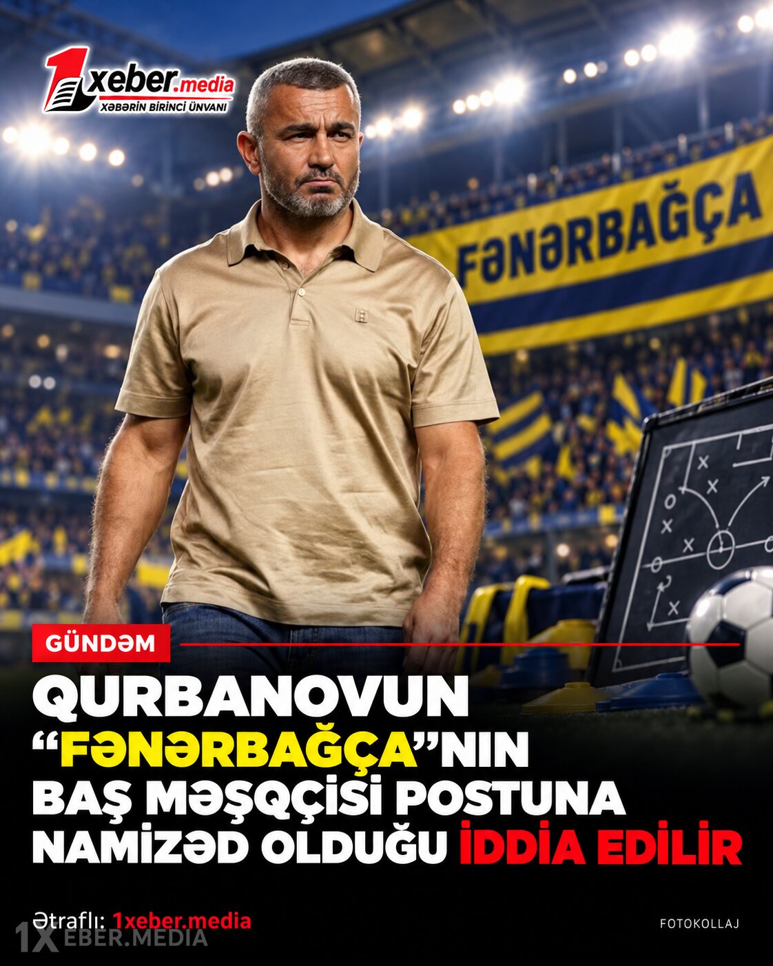 Qurbanovun “Fənərbağça”nın baş məşqçisi postuna namizəd olduğu iddia edilir