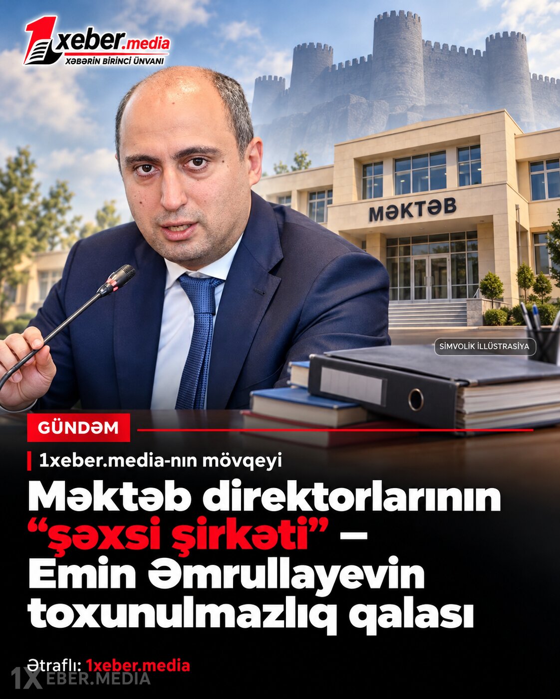 Məktəb direktorlarının "şəxsi şirkəti" — Emin Əmrullayevin toxunulmazlıq qalası-VİDEO