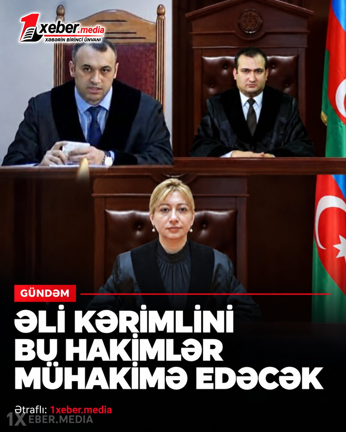 Əli Kərimlini bu hakimlər mühakimə edəcək