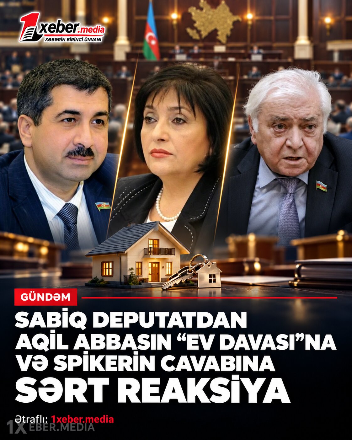 Sabiq deputatdan Aqil Abbasın "ev davası"na və spikerin cavabına sərt reaksiya