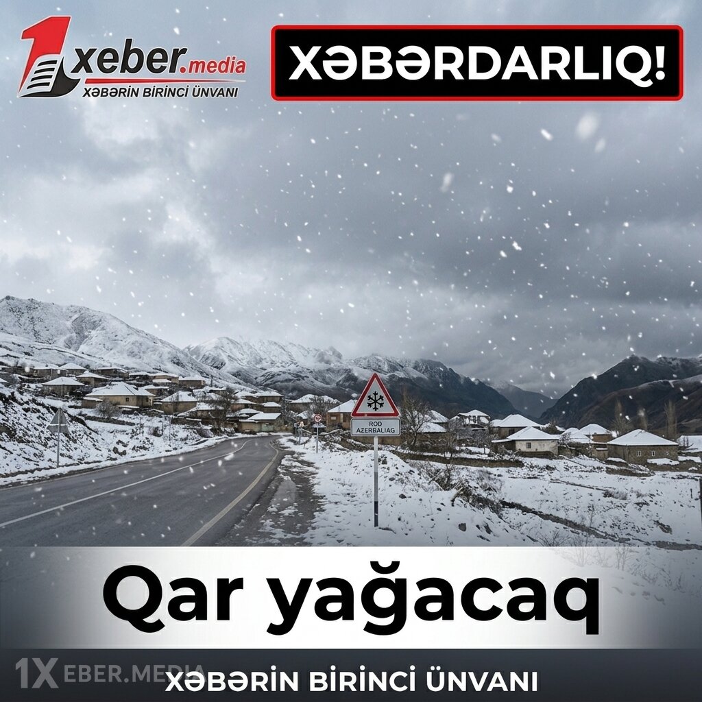 XƏBƏRDARLIQ! Qar yağacaq