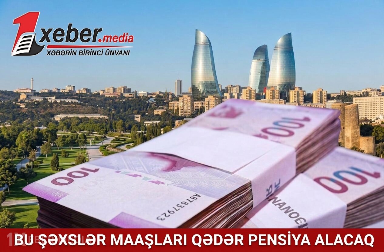 Bu şəxslər maaşları qədər pensiya alacaq