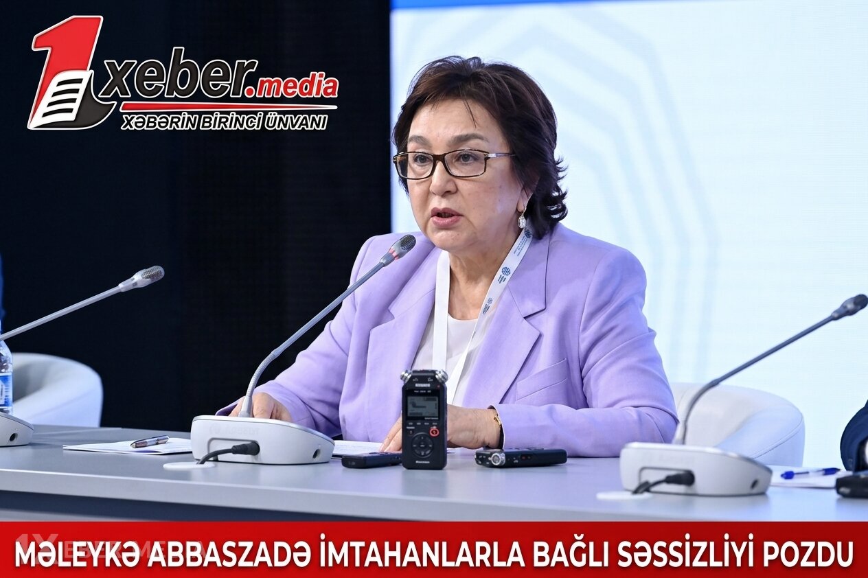 Məleykə Abbaszadə imtahanlarla bağlı səssizliyi pozdu