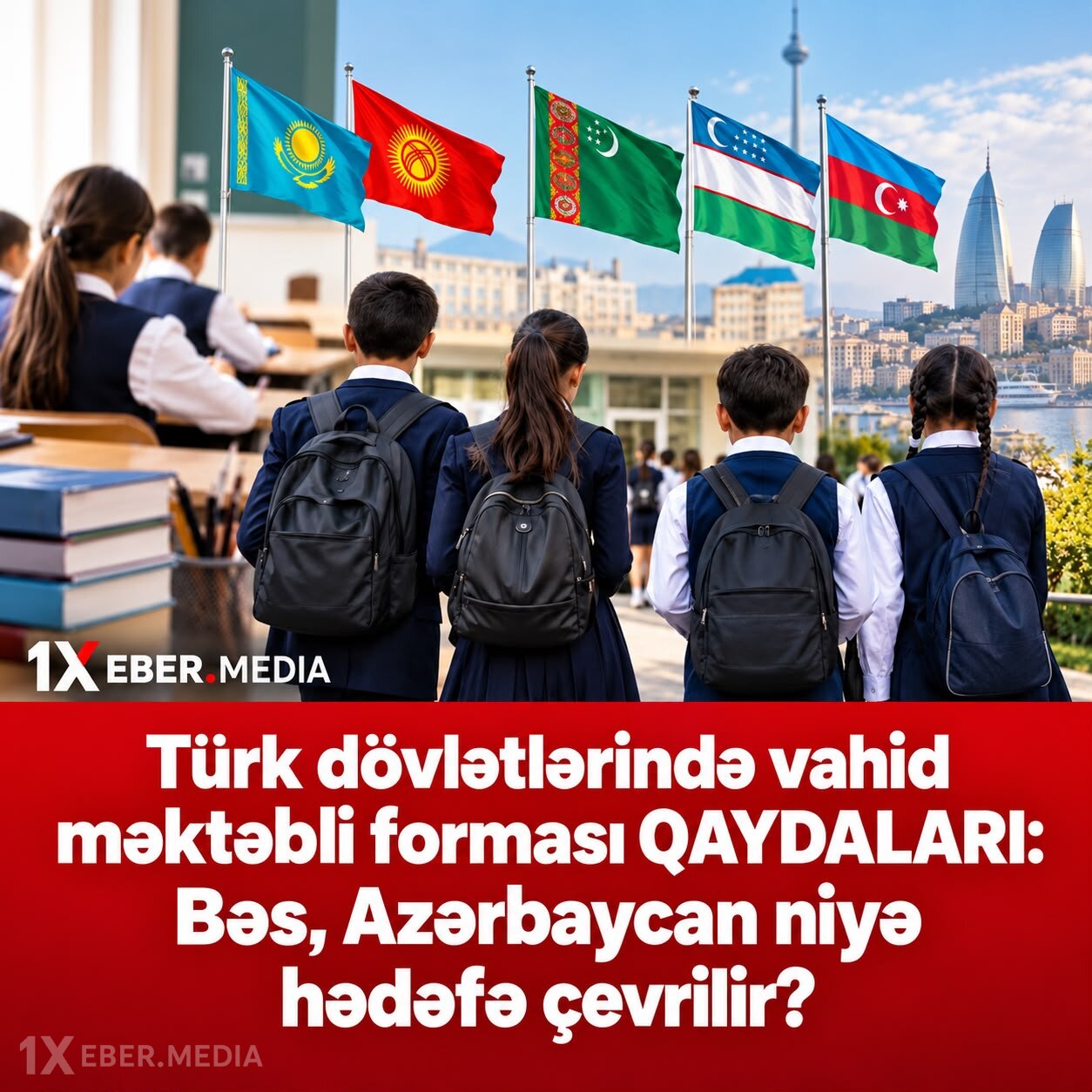 Türk dövlətlərində vahid məktəbli forması QAYDALARI: Bəs, Azərbaycan niyə hədəfə çevrilir? – VİDEO