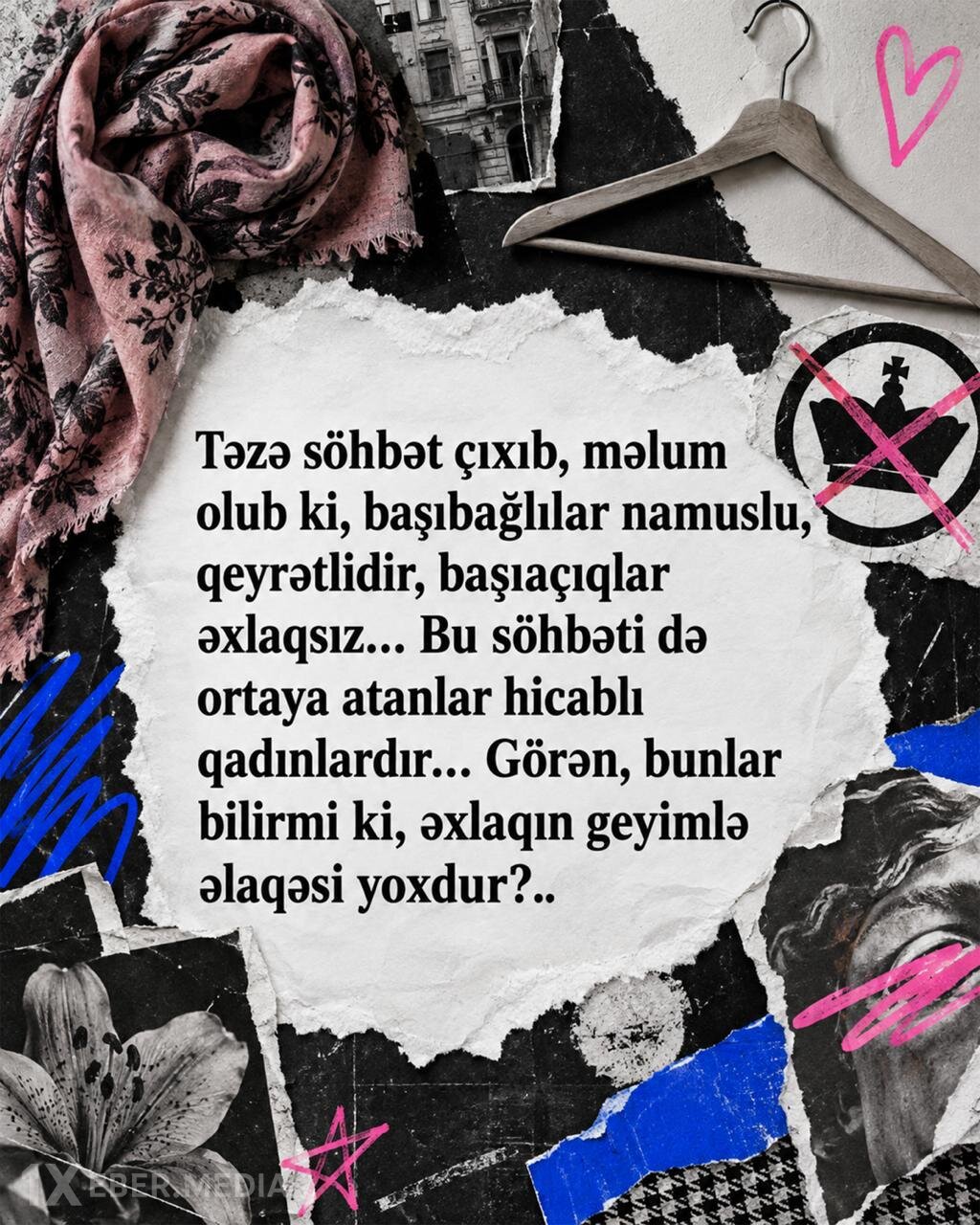 Mənəvi dəyərlər geyim standartlarından üstündür: Cəmiyyətdə süni qütbləşmə cəhdlərinə qarşı çağırış