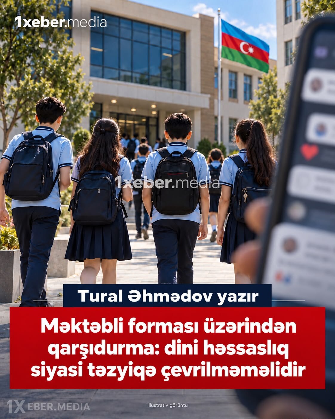 Məktəbli forması üzərindən qarşıdurma: dini həssaslıq siyasi təzyiq vasitəsinə çevrilməməlidir