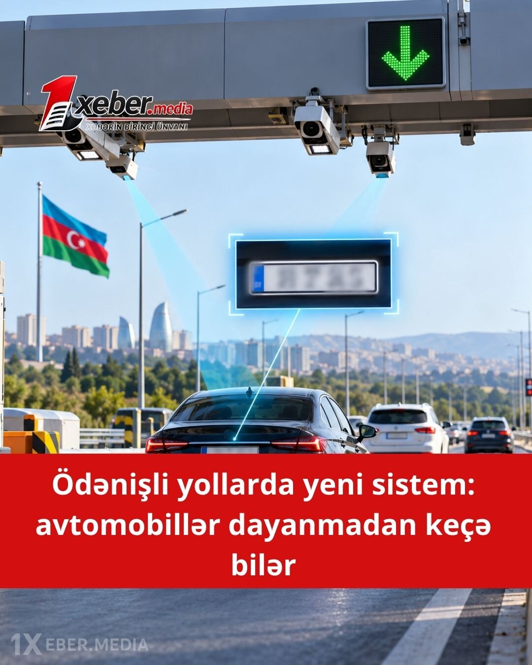 Ödənişli yollarda növbələrə son: Kameralar nömrəni tanıyıb ödənişi avtomatik tutacaq